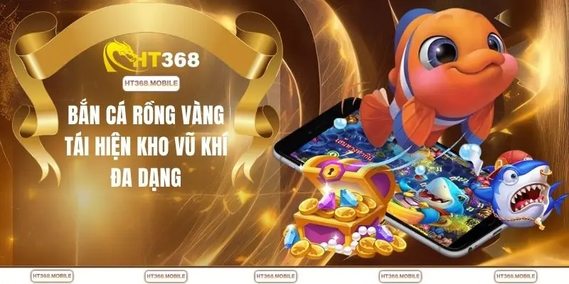 Bắn Cá Rồng Online - Chơi Nhanh Trúng Lớn Tại Nhà Cái HT368 - RIWIN.BLOG