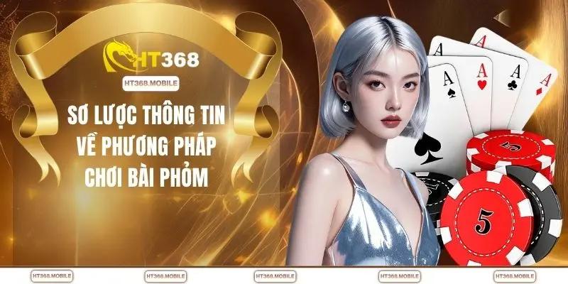 Cách Chơi Phỏm Chuẩn Cao Thủ – Biết Là Thắng, Đánh Là Ăn - RIWIN.BLOG