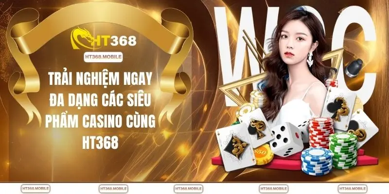 Casino HT368 - Sân Chơi Hot Nhất 2026 Không Thể Bỏ Lỡ - RIWIN.BLOG