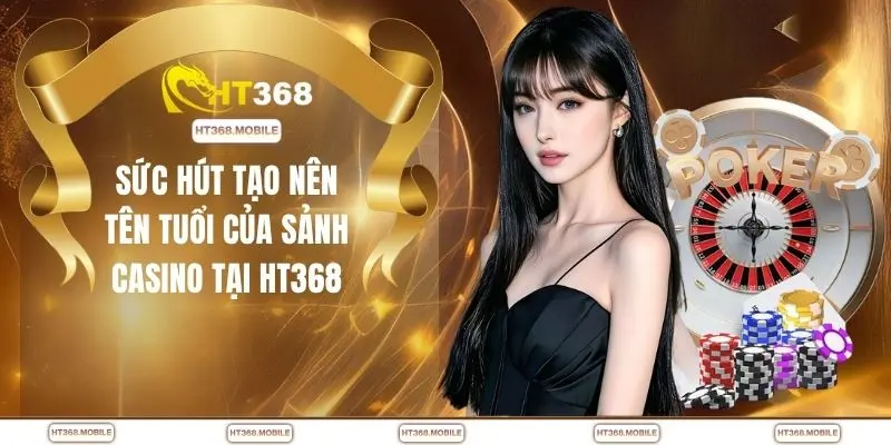 Casino HT368 - Sân Chơi Hot Nhất 2026 Không Thể Bỏ Lỡ - RIWIN.BLOG