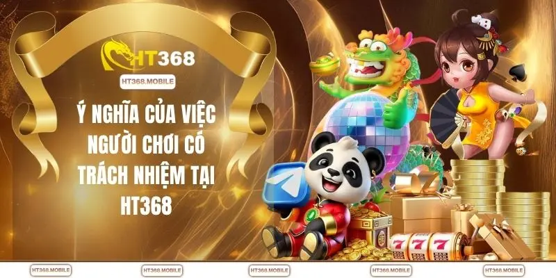 Chơi Có Trách Nhiệm - Bí Quyết Cá Cược HT368 An Toàn - RIWIN.BLOG