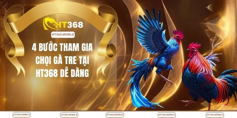 Chọi Gà Tre HT368 - Lối Đá Linh Hoạt Tạo Nên Khác Biệt - RIWIN.BLOG