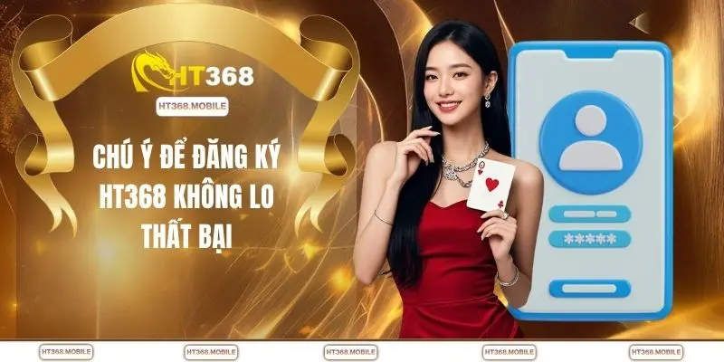 Đăng Ký HT368 - Mở Tài Khoản Nhanh Không Mất Thời Gian - RIWIN.BLOG