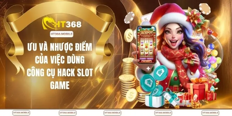 Hack Nổ Hũ - HT368 Cảnh Báo Rủi Ro Người Chơi Cần Biết - RIWIN.BLOG