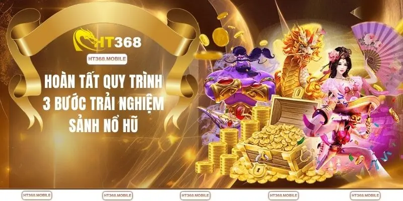 Nổ Hũ HT368 - Thế Giới Game Quay Thưởng Đầy Kịch Tính - RIWIN.BLOG