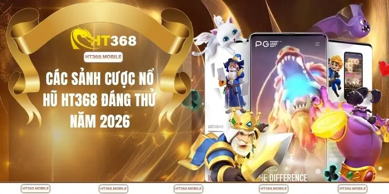 Nổ Hũ HT368 - Thế Giới Game Quay Thưởng Đầy Kịch Tính - RIWIN.BLOG