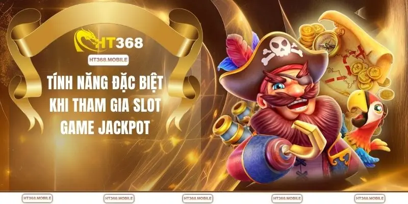 Nổ Hũ Jackpot - Săn Hũ Cực Đã Với Mức Thưởng Cao Cùng HT368 - RIWIN.BLOG