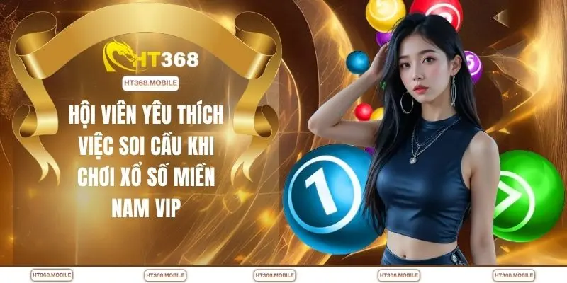 Soi Cầu Miền Nam VIP - Chiến Lược Nâng Cao Khả Năng Trúng - RIWIN.BLOG