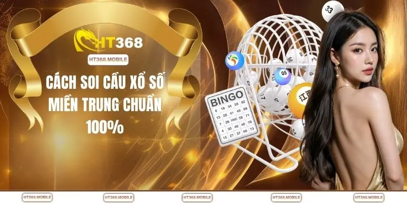 Soi Cầu Xổ Số Miền Trung - Phân Tích Số Chuẩn Xác Mỗi Ngày - RIWIN.BLOG