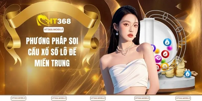 Soi Cầu Xổ Số Miền Trung - Phân Tích Số Chuẩn Xác Mỗi Ngày - RIWIN.BLOG